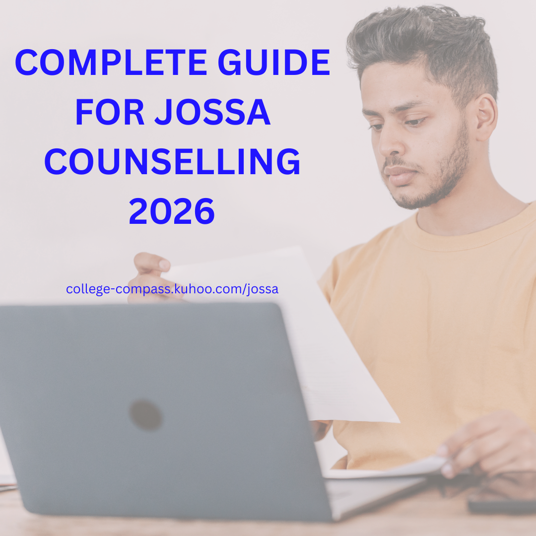 JoSAA Counselling 2026: Complete Guide to Registration, Choice Filling, Seat Allotment & Fees